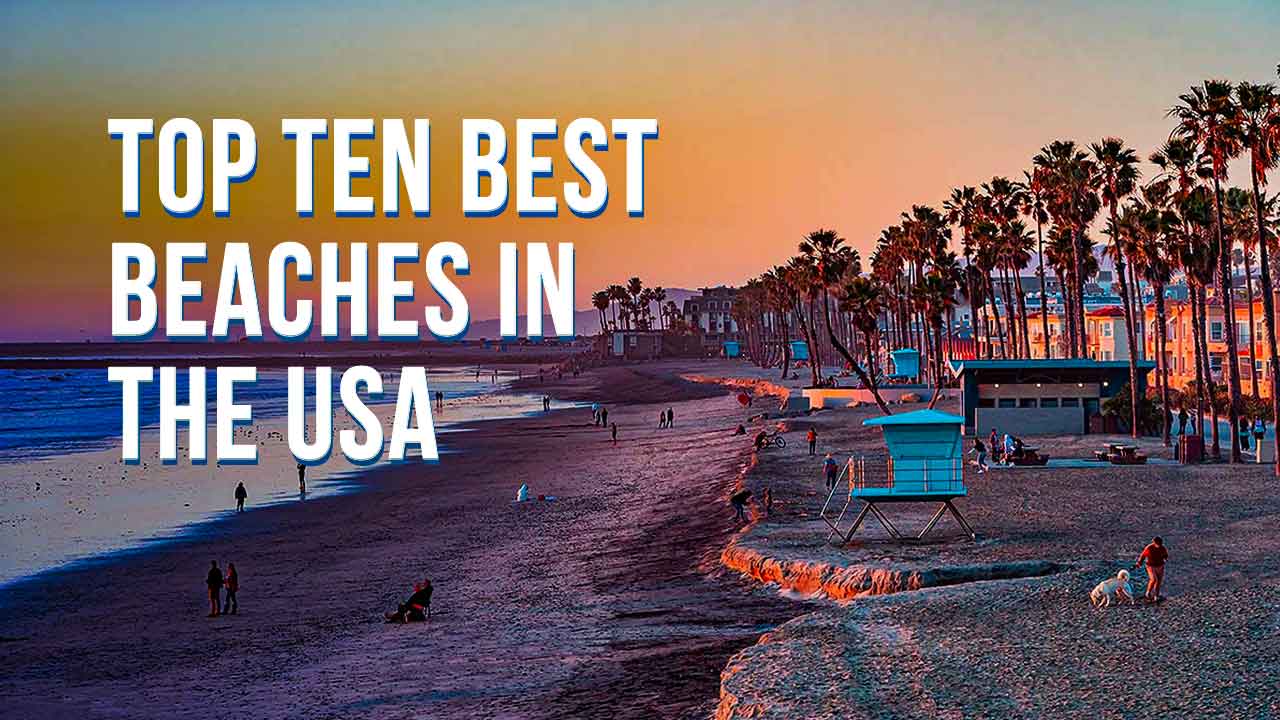 Top Ten Best Beaches in the USA You Must Visit in 2026